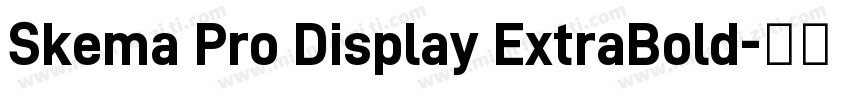 Skema Pro Display ExtraBold字体转换